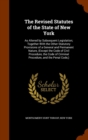 The Revised Statutes of the State of New York : As Altered by Subsequent Legislation; Together with the Other Statutory Provisions of a General and Permanent Nature, (Except the Code of Civil Procedur - Book