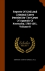 Reports of Civil and Criminal Cases Decided by the Court of Appeals of Kentucky, 1785-1951, Volume 8 - Book