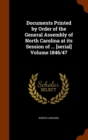 Documents Printed by Order of the General Assembly of North Carolina at Its Session of ... [Serial] Volume 1846/47 - Book