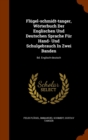 Flugel-Schmidt-Tanger, Worterbuch Der Englischen Und Deutschen Sprache Fur Hand- Und Schulgebrauch in Zwei Banden : Bd. Englisch-Deutsch - Book