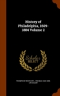 History of Philadelphia, 1609-1884 Volume 2 - Book