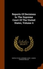 Reports of Decisions in the Supreme Court of the United States, Volume 4 - Book