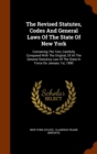 The Revised Statutes, Codes and General Laws of the State of New York : Containing the Text, Carefully Compared with the Original, of All the General Statutory Law of the State in Force on January 1st - Book