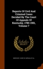 Reports of Civil and Criminal Cases Decided by the Court of Appeals of Kentucky, 1785-1951, Volume 7 - Book
