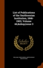 List of Publications of the Smithsonian Institution, 1846-1903, Volume 44, Issue 3 - Book