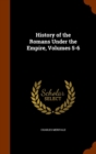 History of the Romans Under the Empire, Volumes 5-6 - Book