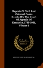 Reports of Civil and Criminal Cases Decided by the Court of Appeals of Kentucky, 1785-1951, Volume 1 - Book