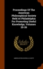 Proceedings of the American Philosophical Society Held at Philadelphia for Promoting Useful Knowledge, Volumes 25-26 - Book
