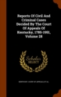 Reports of Civil and Criminal Cases Decided by the Court of Appeals of Kentucky, 1785-1951, Volume 28 - Book
