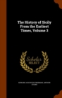 The History of Sicily from the Earliest Times, Volume 3 - Book
