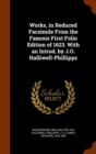 Works, in Reduced Facsimile from the Famous First Folio Edition of 1623. with an Introd. by J.O. Halliwell-Phillipps - Book