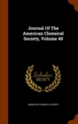 Journal of the American Chemical Society, Volume 40 - Book