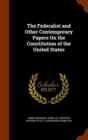 The Federalist and Other Contemporary Papers on the Constitution of the United States - Book