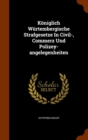 Koniglich Wurtembergische Strafgesetze in Civil-, Commerz Und Polizey-Angelegenheiten - Book