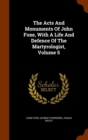 The Acts and Monuments of John Foxe, with a Life and Defence of the Martyrologist, Volume 5 - Book