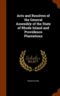 Acts and Resolves of the General Assembly of the State of Rhode Island and Providence Plantations - Book
