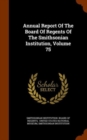 Annual Report of the Board of Regents of the Smithsonian Institution, Volume 75 - Book