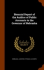 Biennial Report of the Auditor of Public Accounts to the Governor of Nebraska - Book