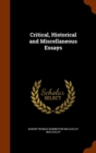 Critical, Historical and Miscellaneous Essays - Book