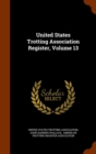 United States Trotting Association Register, Volume 13 - Book