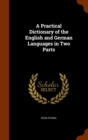 A Practical Dictionary of the English and German Languages in Two Parts - Book
