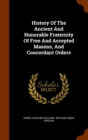 History of the Ancient and Honorable Fraternity of Free and Accepted Masons, and Concordant Orders - Book