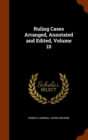 Ruling Cases Arranged, Annotated and Edited, Volume 10 - Book