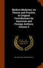 Modern Medicine, Its Theory and Practice, in Original Contributions by American and Foreign Authors; Volume 5 - Book
