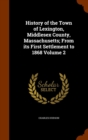 History of the Town of Lexington, Middlesex County, Massachusetts; From Its First Settlement to 1868 Volume 2 - Book