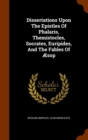 Dissertations Upon the Epistles of Phalaris, Themistocles, Socrates, Euripides, and the Fables of Aesop - Book