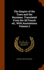 The Empire of the Tsars and the Russians. Translated from the 3D French Ed., with Annotations Volume 2 - Book