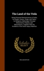The Land of the Veda : Being Personal Reminiscences of India, Its People, Castes, Thugs, and Fakirs, Its Religions, Mythology, Principal Monuments, Palaces, and Mausoleums, Together with the Incidents - Book