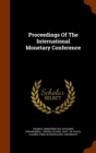 Proceedings of the International Monetary Conference - Book