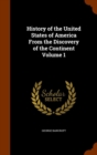 History of the United States of America from the Discovery of the Continent Volume 1 - Book