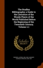 The Bradley Bibliography; A Guide to the Literature of the Woody Plants of the World Published Before the Beginning of the Twentieth Century; Volume V.1 - Book