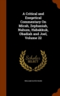 A Critical and Exegetical Commentary on Micah, Zephaniah, Nahum, Habakkuk, Obadiah and Joel, Volume 22 - Book