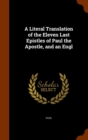 A Literal Translation of the Eleven Last Epistles of Paul the Apostle, and an Engl - Book
