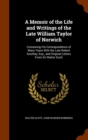 A Memoir of the Life and Writings of the Late William Taylor of Norwich : Containing His Correspondence of Many Years with the Late Robert Southey, Esq., and Original Letters from Sir Walter Scott - Book