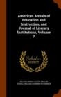 American Annals of Education and Instruction, and Journal of Literary Institutions, Volume 7 - Book