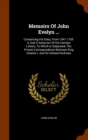 Memoirs of John Evelyn ... : Comprising His Diary, from 1641-1705-6, and a Selection of His Familiar Letters, to Which Is Subjoined, the Private Correspondence Between King Charles I. and Sir Edward N - Book