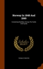 Norway in 1848 and 1849 : Containing Rambles Among the Fjelds and Fjords - Book