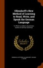 Ollendorff's New Method of Learning to Read, Write, and Speak the German Language : To Which Is Added a Systematic Outline of German Grammar - Book