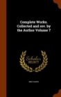Complete Works. Collected and REV. by the Author Volume 7 - Book