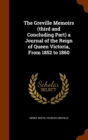 The Greville Memoirs (Third and Concluding Part) a Journal of the Reign of Queen Victoria, from 1852 to 1860 - Book