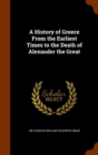 A History of Greece from the Earliest Times to the Death of Alexander the Great - Book