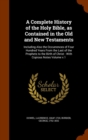 A Complete History of the Holy Bible, as Contained in the Old and New Testaments : Including Also the Occurrences of Four Hundred Years from the Last of the Prophets to the Birth of Christ: With Copio - Book