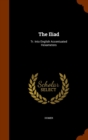 The Iliad : Tr. Into English Accentuated Hexameters - Book