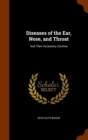 Diseases of the Ear, Nose, and Throat : And Their Accessory Cavities - Book