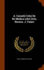A. Cornelii Celsi de Re Medica Libri Octo, Recens. J. Valart - Book