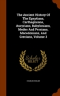 The Ancient History of the Egyptians, Carthaginians, Assyrians, Babylonians, Medes and Persians, Macedonians, and Grecians, Volume 3 - Book